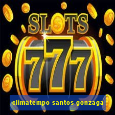 climatempo santos gonzaga